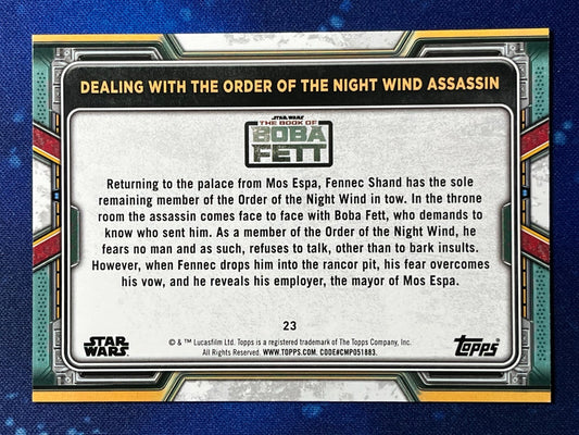 2022 Star Wars:Book of Boba Fett Base #23 Dealing w/Order of Night Wind Assassin